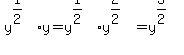 y%5E%281%2F2%29%2Ay+=+y%5E%281%2F2%29%2Ay%5E%282%2F2%29+=+y%5E%283%2F2%29