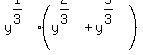 y%5E%281%2F3%29%28y%5E%282%2F3%29+%2B+y%5E%285%2F3%29%29