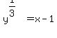 y%5E%281%2F3%29=x-1