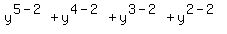 y%5E%285-2%29%2By%5E%284-2%29%2By%5E%283-2%29%2By%5E%282-2%29