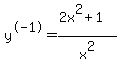 y%5E-1=+%282x%5E2%2B1%29%2Fx%5E2