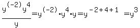 y%5E-2y%5E4%2Fy=y%5E-2%2Ay%5E4%2Ay=y%5E%28-2%2B4%2B1%29=y%5E3