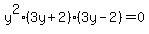 y%5E2%283y%2B2%29%283y-2%29+=+0