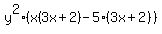 y%5E2%28x%283x%2B2%29-5%283x%2B2%29%29