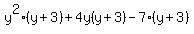 y%5E2%28y%2B3%29%2B4y%28y%2B3%29-7%28y%2B3%29