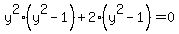 y%5E2%28y%5E2-1%29%2B2%28y%5E2-1%29=0