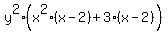 y%5E2%2A%28x%5E2%2A%28x-2%29+%2B+3%28x-2%29%29