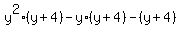 y%5E2%2A%28y+%2B+4%29++-+y%2A%28y+%2B+4%29+-+%28y%2B4%29