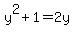 y%5E2%2B1=2y