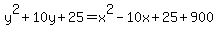 y%5E2%2B10y%2B25+=+x%5E2-10x%2B25%2B900