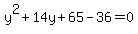 y%5E2%2B14y%2B65-36=0