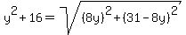 y%5E2%2B16=sqrt%28%288y%29%5E2%2B%2831-8y%29%5E2%29