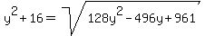 y%5E2%2B16=sqrt%28128y%5E2+-+496+y+%2B+961%29