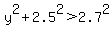 y%5E2%2B2.5%5E2%3E2.7%5E2