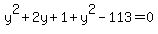 y%5E2%2B2y%2B1%2By%5E2-113=0