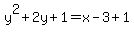 y%5E2%2B2y%2B1=+x-3+%2B1