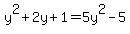 y%5E2%2B2y%2B1=5y%5E2-5