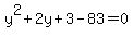 y%5E2%2B2y%2B3-83+=+0