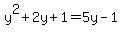y%5E2%2B2y+%2B+1+=+5y+-+1