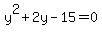 y%5E2%2B2y-15=0