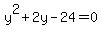 y%5E2%2B2y-24=0