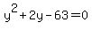 y%5E2%2B2y-63=0