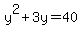 y%5E2%2B3y=40