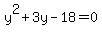y%5E2%2B3y-18+=+0