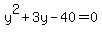 y%5E2%2B3y-40=0