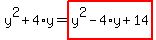 y%5E2%2B4%2Ay=highlight_red%28+y%5E2-4%2Ay%2B14+%29