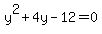 y%5E2%2B4y+-+12=0