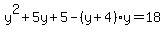 y%5E2%2B5y%2B5-%28y%2B4%29y=18