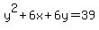 y%5E2%2B6x%2B6y=39