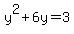 y%5E2%2B6y=3