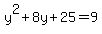 y%5E2%2B8y%2B25=9