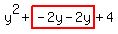 y%5E2%2Bhighlight%28-2y-2y%29%2B4