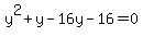 y%5E2%2By-16y-16=0