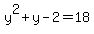 y%5E2%2By-2=18