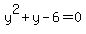 y%5E2%2By-6+=+0