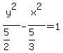 y%5E2%2F%285%2F2%29-x%5E2%2F%285%2F3%29=1