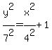y%5E2%2F7%5E2=x%5E2%2F4%5E2%2B1