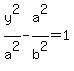 y%5E2%2Fa%5E2-a%5E2%2Fb%5E2=1
