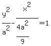 y%5E2%2Fa%5E2-x%5E2%2F%284a%5E2%2F9%29=1