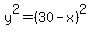 y%5E2=%2830-x%29%5E2