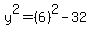 y%5E2=%286%29%5E2-32