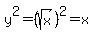 y%5E2=%28sqrt%28x%29%29%5E2=x
