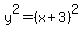 y%5E2=%28x%2B3%29%5E2