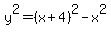 y%5E2=%28x%2B4%29%5E2-x%5E2