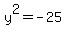 y%5E2=-25