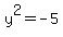 y%5E2=-5